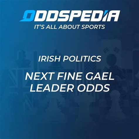 irish politics odds|Next Fine Gael Leader Odds & Bets → Betting on Irish Politics.